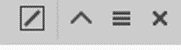 Grayscale toolbar with four square buttons: diagonal-slash rectangle, up chevron, three horizontal lines, and an X.