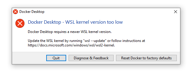 Docker Desktop dialog: 'WSL kernel version too low' requires newer WSL kernel, buttons Quit; Diagnose & Feedback; Reset