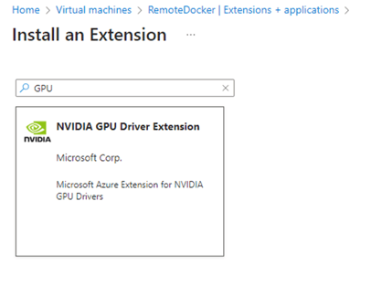 Install an Extension page showing search box with 'GPU' and a tile labeled NVIDIA GPU Driver Extension and Microsoft Corp.