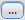 Two small gray toolbar icons: ellipsis in rounded square and floppy-disk save icon