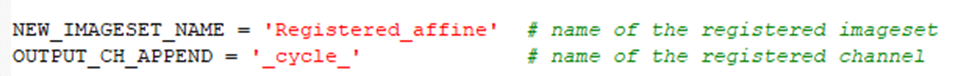 Code lines NEW_IMAGESET_NAME = 'Registered_affine' and OUTPUT_CH_APPEND = '_cycle_'