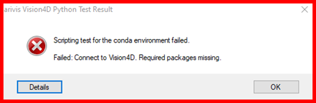 Error dialog stating 'Scripting test for the conda environment failed. Required packages missing.' with Details and OK buttons