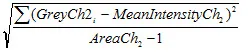 Square root of Σ(GreyCh2 - MeanIntensityCh2)² divided by (AreaCh2 - 1)