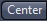 Center button icon labeled 'Center'