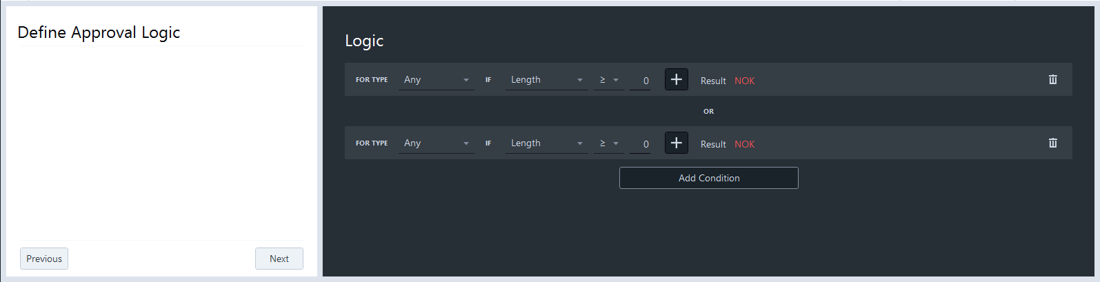 Define Approval Logic screen: left pane with Previous and Next buttons; right Logic pane with two 'FOR TYPE Any IF Length ≥ 0 Result NOK' rows