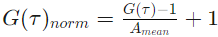 G(τ)_norm = (G(τ) - 1) / A_mean + 1
