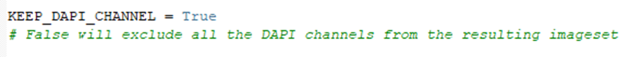Code: KEEP_DAPI_CHANNEL = True; comment '# False will exclude all the DAPI channels from the resulting imageset'